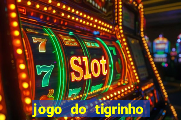 jogo do tigrinho fortune tiger demo